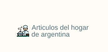 ARTICULOS DEL HOGAR DE ARGENTINA